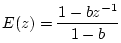 $\displaystyle E(z) = \frac{ 1 - bz^{-1}}{1-b}
$