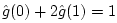 $ {\hat g}(0)+2{\hat g}(1)=1$