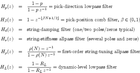 \begin{eqnarray*}
H_p(z) &=& \frac{1-p}{1 - p\,z^{-1}} = \mbox{pick-direction lo...
...ac{1-R_L}{1 - R_L\,z^{-1}} = \mbox{dynamic-level lowpass filter}
\end{eqnarray*}