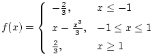 $\displaystyle f(x) = \left\{\begin{array}{ll} -\frac{2}{3}, & x\leq -1 \\ [5pt]...
...1 \leq x \leq 1 \\ [5pt] \frac{2}{3}, & x\geq 1 \\ \end{array} \right. \protect$