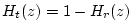 $\displaystyle H_t(z) = 1 - H_r(z)
$