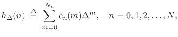 $\displaystyle h_\Delta(n) \isdefs \sum_{m=0}^{N_c}c_n(m)\Delta^m, \quad n=0,1,2,\ldots,N,
$