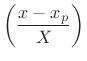 $\displaystyle \left(\frac{x-x_p}{X}\right)$