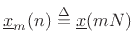 $ \underline{x}_m(n)\isdef \underline{x}(mN)$