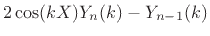 $\displaystyle 2\cos(kX)Y_n(k) - Y_{n-1}(k)$