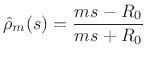 $\displaystyle \hat{\rho}_m(s) = \frac{m s - R_0 }{m s + R_0}
$