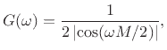 $\displaystyle G(\omega) = \frac{1}{2\left\vert\cos(\omega M/2)\right\vert},
$