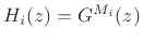 $\displaystyle H_i(z) = G^{M_i}(z)
$