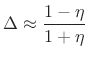 $\displaystyle \Delta \approx \frac{1-\eta}{1+\eta} \protect$