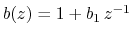 $ b(z)=1+b_1\,z^{-1}$
