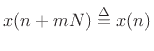 $ x(n+mN)\isdef
x(n)$