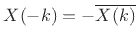 $ X(-k)=-\overline{X(k)}$
