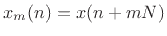 $ x_m(n)=x(n+mN)$