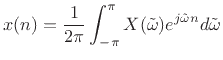 $\displaystyle x(n) = \frac{1}{2\pi}\int_{-\pi}^\pi X(\tilde{\omega}) e^{j\tilde{\omega}n} d\tilde{\omega}
$