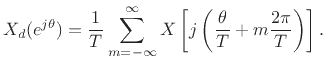 $\displaystyle X_d(e^{j\theta})\isdef \sum_{n=-\infty}^\infty x_d(n) e^{-j\theta n}.
$