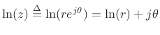 $\displaystyle \ln(z) \isdef \ln(r e^{j\theta}) = \ln(r) + j\theta
$