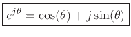 $\displaystyle \zbox {e^{j\theta}=\cos(\theta)+j\sin(\theta)}$