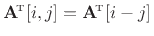 $ \mathbf{A}^{\!\hbox{\tiny T}}[i,j] = \mathbf{A}^{\!\hbox{\tiny T}}[i-j]$