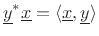 $\displaystyle \underline{y}^{\ast }{\underline{x}} = \langle \underline{x},\underline{y}\rangle % \ip brackets huge due to y-underbar
$