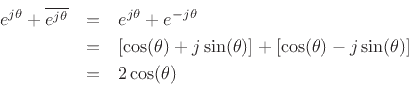 \begin{eqnarray*}
e^{j \theta} + \overline{e^{j \theta}}&=&e^{j \theta} + e^{-j \theta}\\
&=&\left[\cos(\theta) + j \sin(\theta)\right] + \left[\cos(\theta) - j \sin(\theta)\right]\\
&=&2\cos(\theta)
\end{eqnarray*}