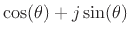 $ \cos(\theta) +
j\sin(\theta)$