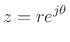 $\displaystyle z = r e^{j\theta}
$