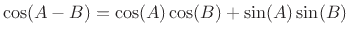 $ \cos(A-B) = \cos(A)\cos(B) + \sin(A)\sin(B)$