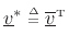 $ \underline{v}^\ast\isdeftext \overline{\underline{v}}^{\hbox{\tiny T}}$