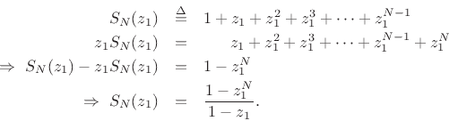 \begin{eqnarray*}
S_N(z_1) &\isdef & 1 + z_1 + z_1^2 + z_1^3 + \cdots + z_1^{N-1} \\
z_1 S_N(z_1) &=& \qquad\!\! z_1 + z_1^2 + z_1^3 + \cdots + z_1^{N-1} + z_1^N \\
\,\,\Rightarrow\,\,
S_N(z_1) - z_1 S_N(z_1) &=& 1-z_1^N \\
\,\,\Rightarrow\,\,S_N(z_1) &=& \frac{1-z_1^N}{1-z_1}.
\end{eqnarray*}