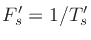 $F_s^\prime =1/T_s^\prime $