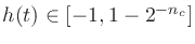 $h(t)\in[-1,1-2^{-n_c}]$