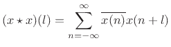 $\displaystyle (x \star x)(l) = \sum_{n=-\infty}^{\infty} \overline{x(n)}x(n+l)$