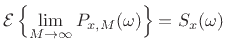 $\displaystyle {\cal E}\left\{ \lim_{M\to\infty} P_{x,M}(\omega) \right\} = S_x(\omega)$