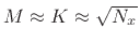 $ M\approx
K\approx \sqrt{N_x}$