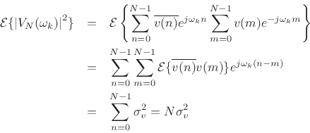 \begin{eqnarray*}
{\cal E}\{\left\vert V_N(\omega_k)\right\vert^2\}
&=&
{\cal E}\left\{\sum_{n=0}^{N-1}\overline{v(n)} e^{j\omega_k n} \sum_{m=0}^{N-1} v(m)e^{-j\omega_k m}\right\}\\
&=& \sum_{n=0}^{N-1}\sum_{m=0}^{N-1} {\cal E}\{\overline{v(n)}v(m)\} e^{j\omega_k(n-m)}\\
&=& \sum_{n=0}^{N-1} \sigma_v^2 = N\sigma_v^2
\end{eqnarray*}