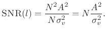 $\displaystyle \hbox{\sc SNR}(l) = \frac{N^2 A^2}{N\sigma_v^2} = N\frac{A^2}{\sigma_v^2} .$