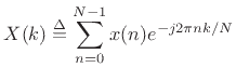 $\displaystyle X(k) \isdef \sum_{n=0}^{N-1} x(n) e^{-j2\pi nk/N}$