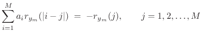 $\displaystyle \sum_{i=1}^M a_i r_{y_m}(\vert i-j\vert) \eqsp -r_{y_m}(j), \qquad j=1,2,\ldots,M \protect$