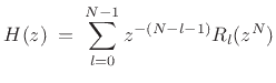 $\displaystyle H(z) \eqsp \sum_{l=0}^{N-1} z^{-(N-l-1)} R_{l}(z^{N})$