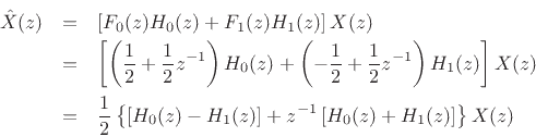 \begin{eqnarray*}
\hat{X}(z) &=& \left[F_0(z)H_0(z) + F_1(z)H_1(z)\right] X(z)\\
&=& \left[\left(\frac{1}{2} + \frac{1}{2}z^{-1}\right)H_0(z) + \left(-\frac{1}{2}+\frac{1}{2}z^{-1}\right)H_1(z)\right]X(z)\\
&=& \frac{1}{2}\left\{\left[H_0(z)-H_1(z)\right] + z^{-1}\left[H_0(z) + H_1(z)\right]\right\}X(z)
\end{eqnarray*}