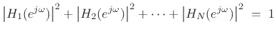 $\displaystyle \left\vert H_1(\ejo )\right\vert^2 + \left\vert H_2(\ejo )\right\vert^2 + \cdots + \left\vert H_N(\ejo )\right\vert^2 \eqsp 1$