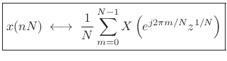 \fbox{$x(nN) \;\longleftrightarrow\;\dfrac{1}{N} \displaystyle\sum_{m=0}^{N-1} X\left(e^{j2\pi m/N} z^{1/N}\right)$}
