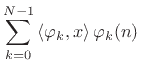 $\displaystyle \sum_{k=0}^{N-1} \left<\varphi_k ,x\right> \varphi_k (n)$