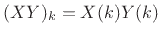 $ (XY)_k=X(k)Y(k)$