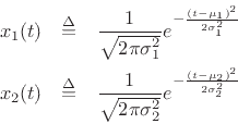 \begin{eqnarray*}
x_1(t) &\isdef & \frac{1}{\sqrt{2\pi\sigma_1^2}}e^{-\frac{(t-\mu_1)^2}{2\sigma_1^2}}\\
x_2(t) &\isdef & \frac{1}{\sqrt{2\pi\sigma_2^2}}e^{-\frac{(t-\mu_2)^2}{2\sigma_2^2}}
\end{eqnarray*}