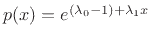 $ p(x) = e^{(\lambda_0-1)+\lambda_1x}$