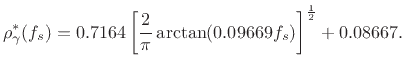 $\displaystyle \rho ^*_{\mathbf\gamma}(f_s) = 0.7164\left[{2\over\pi}\arctan(0.09669f_s)\right]^{{1\over2}}+0.08667.
$