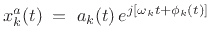 $\displaystyle x_k^a(t) \eqsp a_k(t)\,e^{j[ \omega_kt +\phi_k(t)] }$