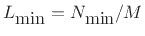 $ L_{\hbox{min}}=N_{\hbox{min}}/M$