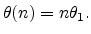 $\displaystyle \theta(n) = n \theta_1.
$